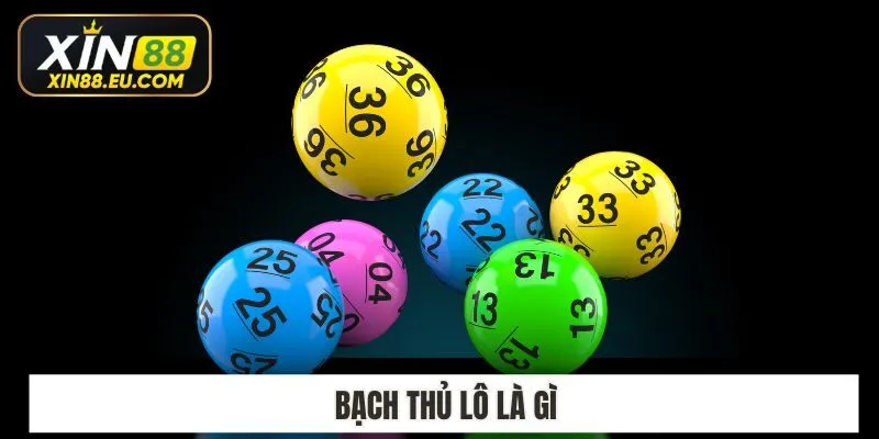 Bạch Thủ Lô Là Gì? Cách Thức Đánh Tại Xin88 Bạn Nên Biết