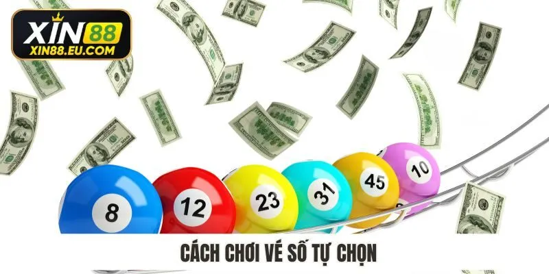 Xin88 Hướng Dẫn Cách Chơi Vé Số Tự Chọn​ Đơn Giản Nhất
