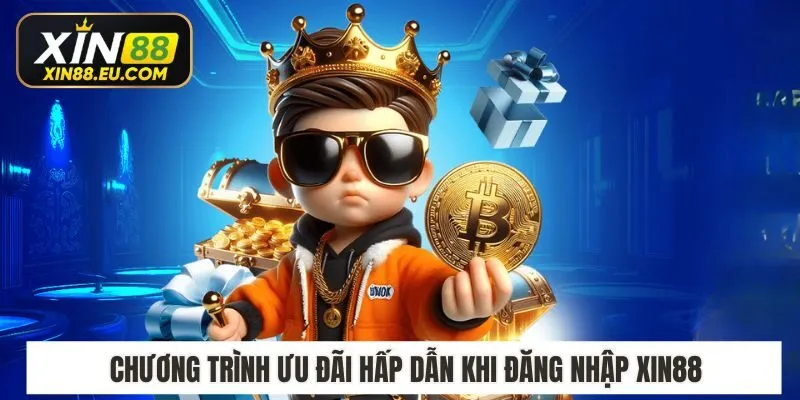 Chương trình ưu đãi hấp dẫn khi đăng nhập Xin88 thành công