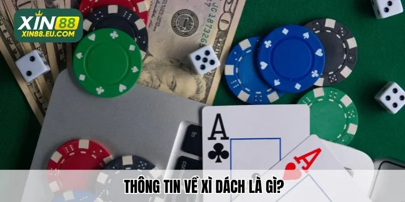 Thông tin về Xì Dách là gì?