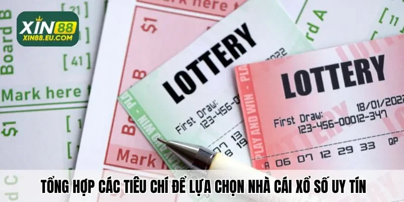 Tổng hợp các tiêu chí để lựa chọn trang xổ số uy tín