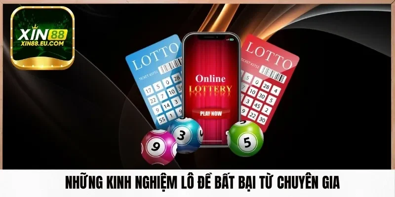 Những kinh nghiệm lô đề bất bại từ chuyên gia