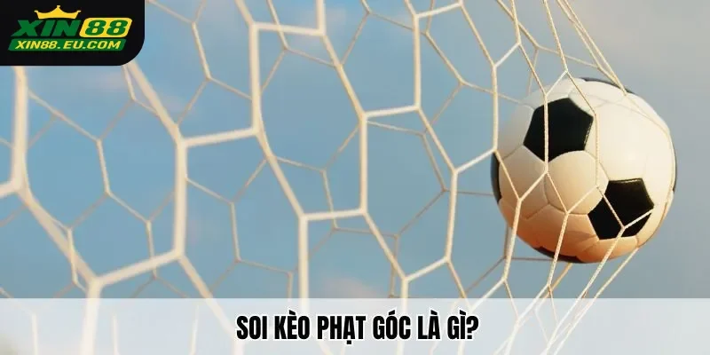 Soi kèo phạt góc là gì?