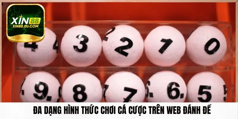 Đa dạng hình thức chơi cá cược trên web đánh đề