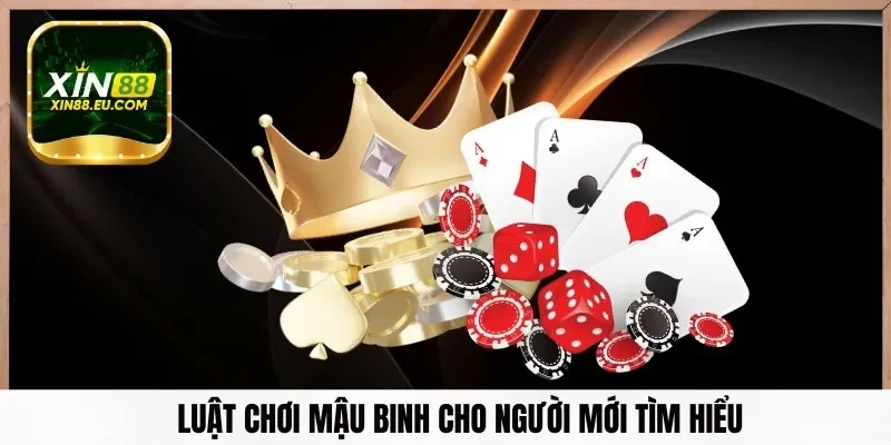 Luật chơi Mậu Binh cho người mới tìm hiểu